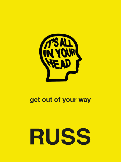 Title details for It's All In Your Head by Russ - Wait list
